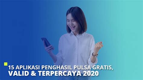 Check spelling or type a new query. 15 Aplikasi Penghasil Pulsa Gratis, Valid & Terpercaya 2021