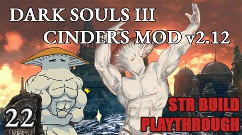 Dark Souls 3 Cinders Mod 213 Strength Build Playthrough Hunting Down
