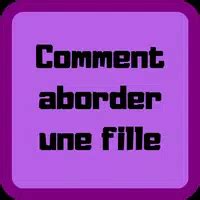 Experience Comment Aborder Une Fille With Our Fast Free Apk