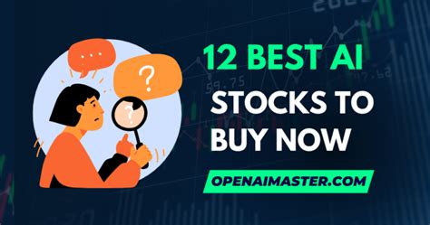 12 Best Ai Stocks To Buy Now Open Ai Master