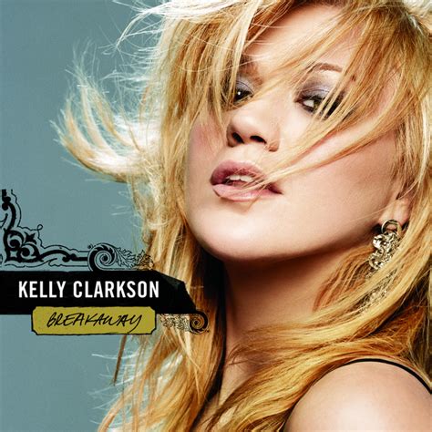 Breakaway Album De Kelly Clarkson Spotify