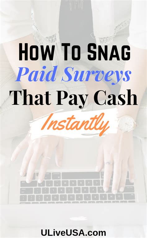 how to snag paid surveys that pay cash instantly uliveusa surveys that pay cash make money