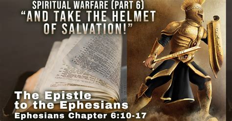 Ephesians 610 17 Spiritual Warfare Part 6 And Take The Helmet Of