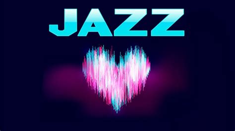 Love Jazz Romantic Smooth Jazz Instrumental Ballads YouTube