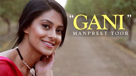 Manpreet Toor Gani Akhil Feat Manni Sandhu YouTube