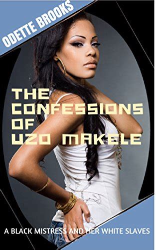 Jp The Confessions Of Uzo Makele A Black Mistress And Her