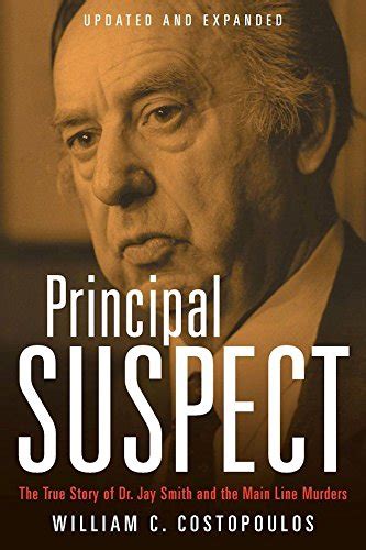 Principal Suspect The True Story Of Dr Jay Smith And The Main Line
