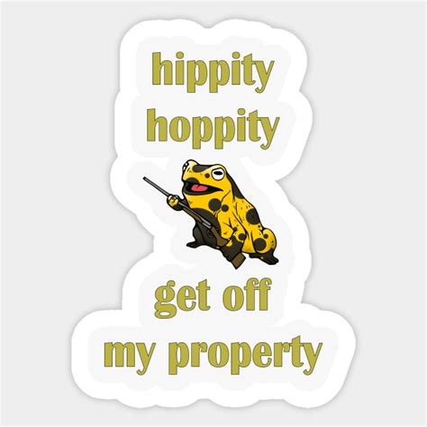 Hippity Hoppity Get Off My Property Sign Funny Meme Hippity Hoppity Hippity Hoppity Get
