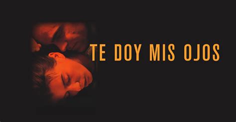 Te Doy Mis Ojos Película Ver Online En Español
