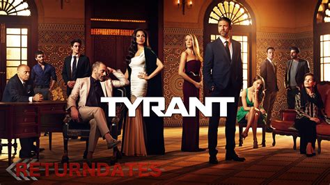 Tyrant Return Date 2019 Premier And Release Dates Of The Tv Show Tyrant