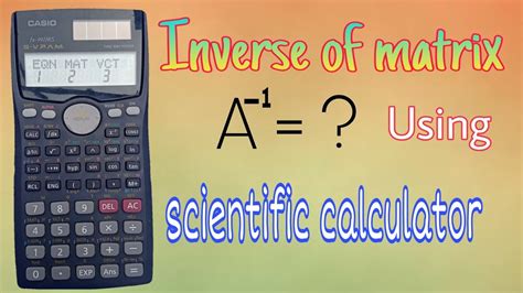 How to find the inverse of matrix using scientific calculator Casio fx-991MS? - YouTube