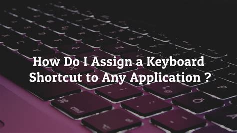 Windows How Do I Assign A Keyboard Shortcut To Any Application TechMeUp