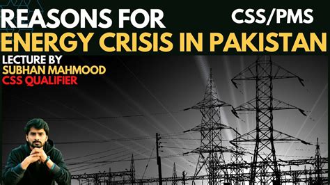 Reasons For Energy Crisis In Pakistan Youtube