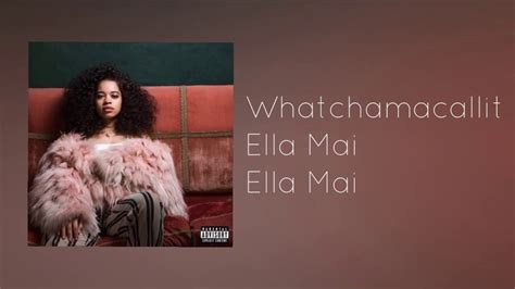 Whatchamacallit Ella Mai Audio Youtube