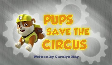 Pups Save The Circus Paw Patrol Wiki Fandom