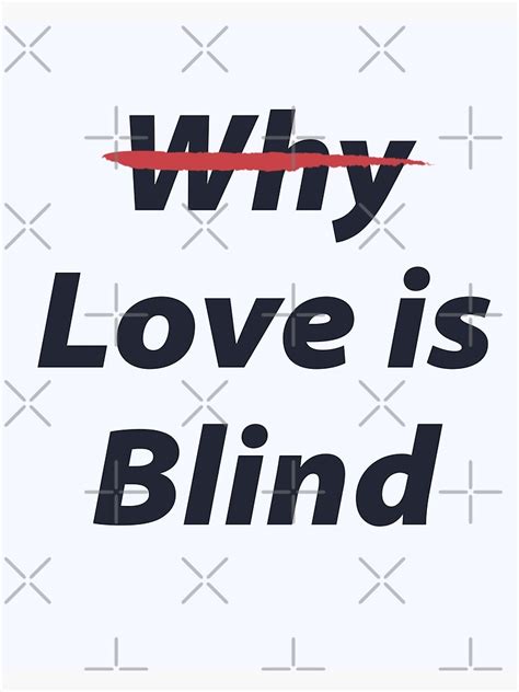 Why Love Is Blind Valentines Couples Set Black Poster For Sale By