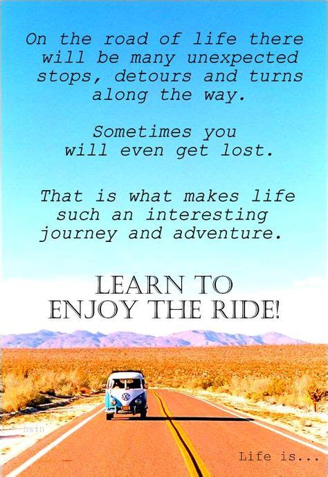 Life Is A Journey Learn To Enjoy The Ride Quotes To Live By ️