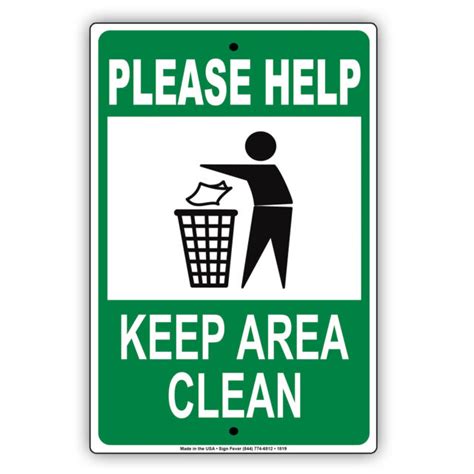 Please Help Keep The Area Clean Cleanliness Reminder Notice Aluminum