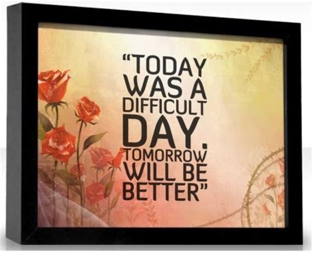 Todays Not My Day Tomorrow Will Be Better Tomorrow Will Be Better