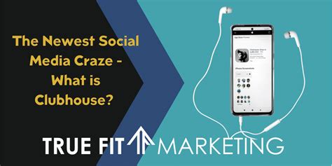 The Newest Social Media Craze What Is Clubhouse True Fit Marketingtrue Fit Marketing