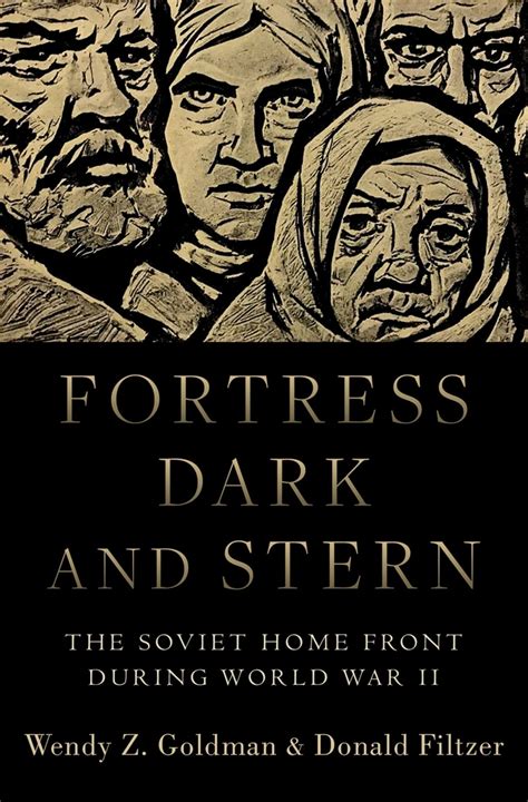 Sheila Fitzpatrick Reviews Fortress Dark And Stern The Soviet Home Front During World War Ii