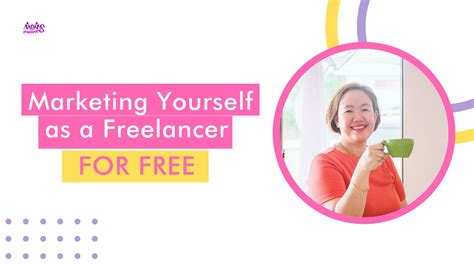 Free Ways To Market Yourself As A Freelancer Youtube
