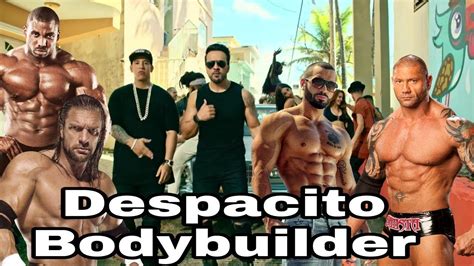 Luis Fonsi Bodybuilding Despacito Bodybuilding Ft Daddy Yankee