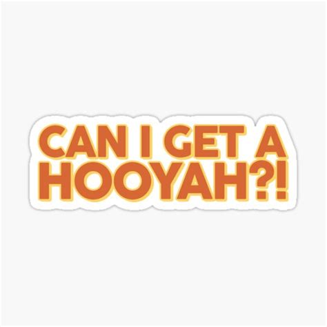Can I Get A Hooyah Sticker For Sale By Fanatictee Redbubble
