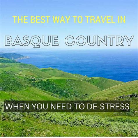The Best Way To Travel In Basque Country To De Stress