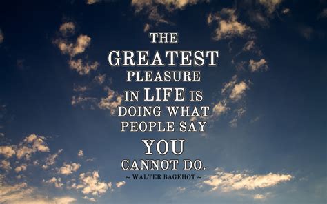 Thought Of The Week The Greatest Pleasure In Life Is