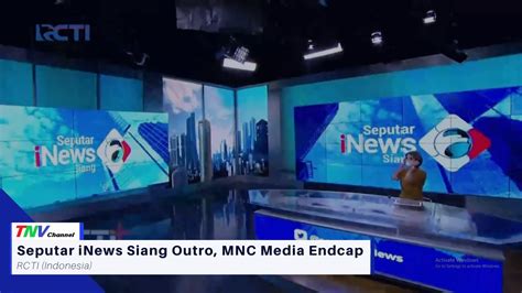Rcti Indonesia Seputar Inews Siang Outro Mnc Media Endcap 1206