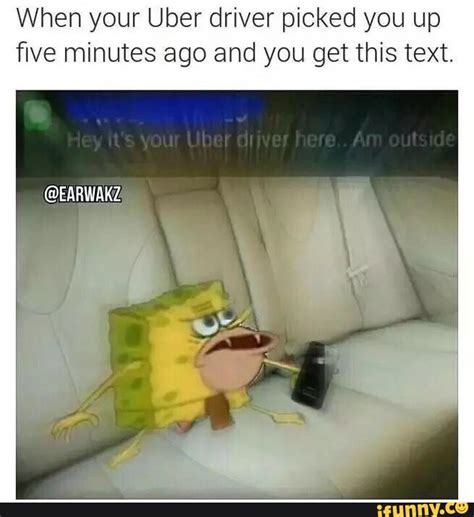 When Your Uber Driver Picked You Up Five Minutes Ago Spongegar