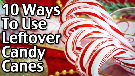 10 Ways To Use Leftover Candy Canes Youtube