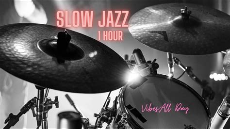 Slow Jazz 1 Hour Youtube