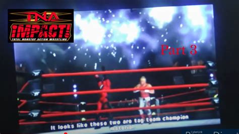 Tna Impact Wrestling Game Story Mode Part 3 Youtube