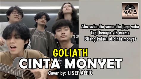 Cinta Monyet Goliath Cover By Lisef Alfio Anders Youtube