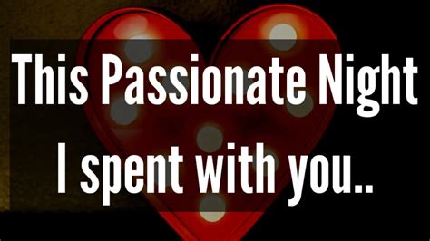 Passionate Love Message 💋💞 This Passionate Emotional Night I Spent
