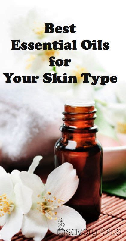 The Best Essential Oils For Your Skin Type