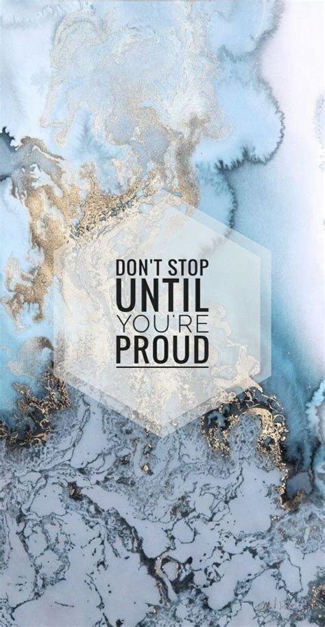 Dont Stop Until Youre Proud Cute Wallpapers Quotes Wallpaper