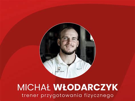Wojciech włodarczyk dostał powołanie do kadry! Michał Włodarczyk - trener od przygotowania fizycznego ...