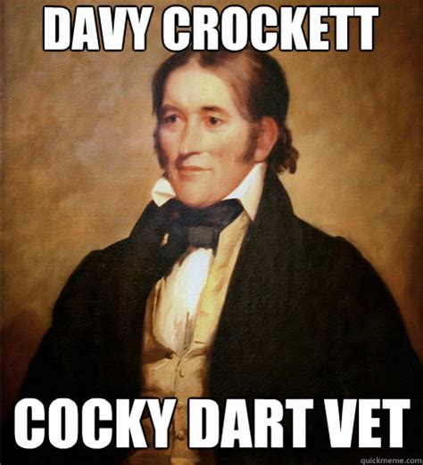Davy Crockett Cocky Dart Vet Historic Anagrams Quickmeme