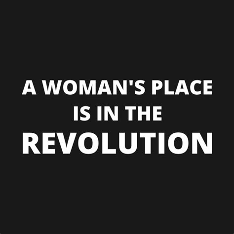 A Womans Place Is In The Revolution A Womans Place Is In The