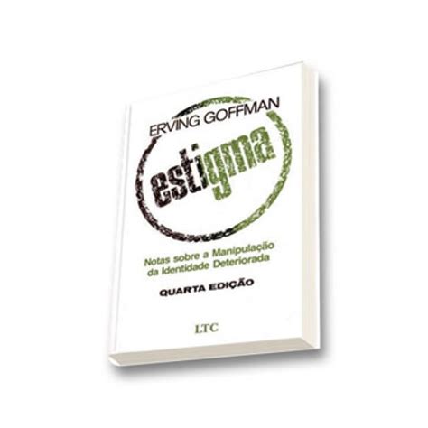 Estigma: Notas Sobre A Manipulação Da Identidade Deteriorada