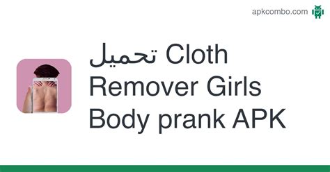 Cloth Remover Girls Body Prank Apk Android App تنزيل مجاني
