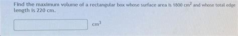 Solved Find The Maximum Volume Of A Rectangular Box Whose