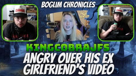 Boglim Chronicles Kingcobrajfs Very Salty Over Ex Girlfriends Video Youtube