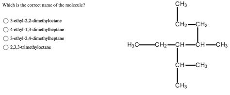 Solved Which Is The Correct Name Of The Molecule Ch3 3 Ethyl 22