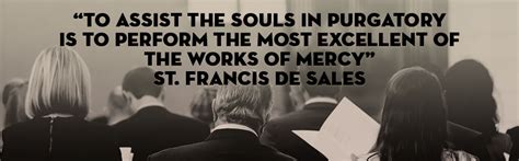 To Assist The Souls In Purgatoryquote By St Francis De Sales St