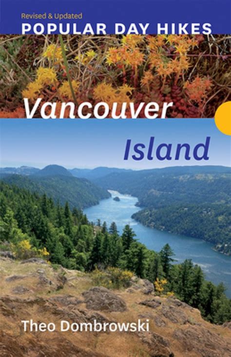 Popular Day Hikes Vancouver Island Revised And Updated Theo