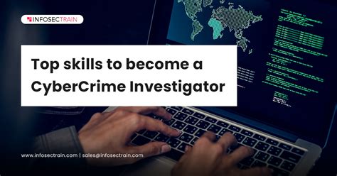 The Top Skills To Become A Cybercrime Investigator Infosectrain